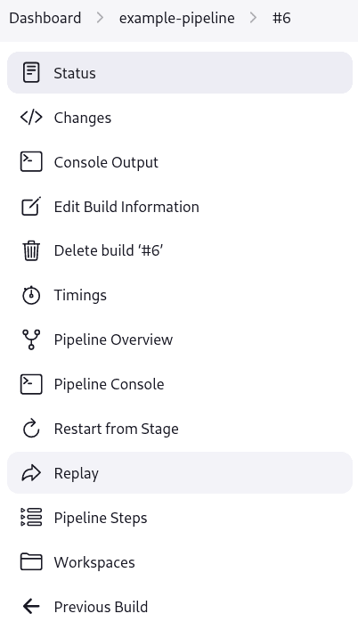 Jenkins Classic UI sidebar for 'example-pipeline' build #6 showing options: Status, Changes, Console Output, Edit Build Information, Delete Build #6, Timings, Pipeline Overview, Pipeline Console, Restart from Stage, Replay, Pipeline Steps, Workspaces, and Previous Build.